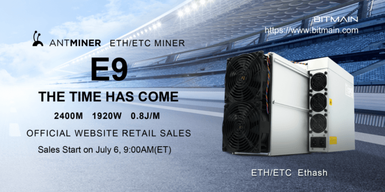 BITMAIN Formally Launches the All-new ANTMINER E9, Out there for Buy At this time on BITMAIN’s Official Web site