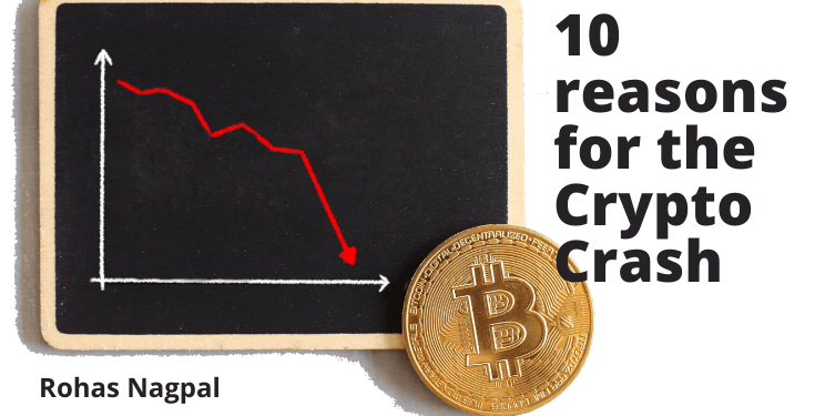 10 causes for the Crypto Crash. 2022 has been a nasty 12 months for crypto… | by Rohas Nagpal | Blockchain Weblog