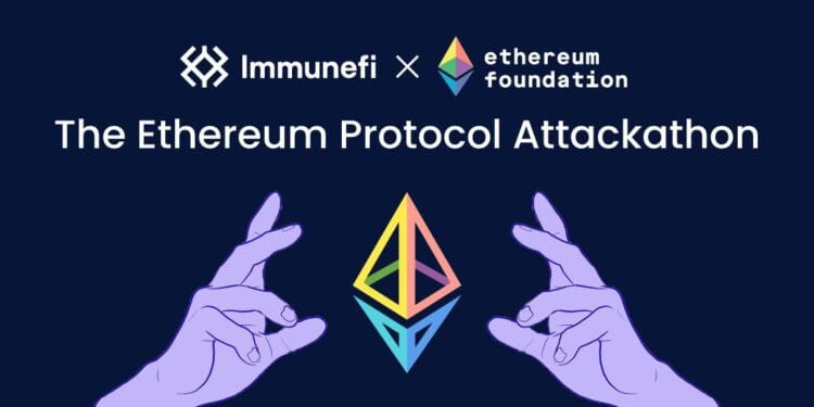 Ethereum Protocol Attackathon in Collaboration with Immunefi