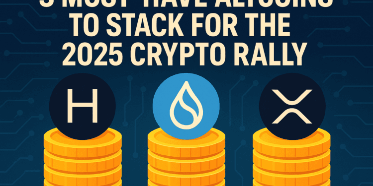 3 Should-Have Altcoins to Stack for the 2025 Crypto Rally