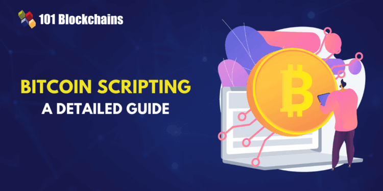 What’s Bitcoin Scripting and The way it Works?