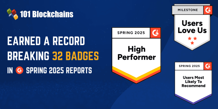 G2 Spring 2025 Stories: 101 Blockchains Earned Document-breaking 32 Badges