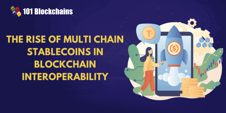 Multi-Chain Stablecoins – The Subsequent Massive Factor in Interoperability?