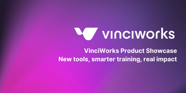 VinciWorks Product Showcase — what’s new, what’s subsequent