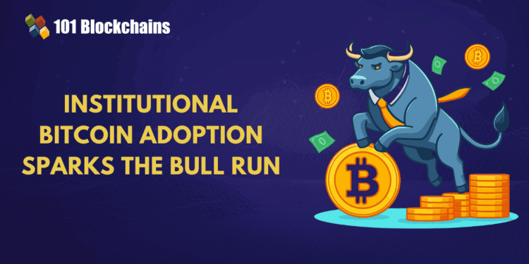 Institutional Adoption of Bitcoin: Driving the Subsequent Bull Run?