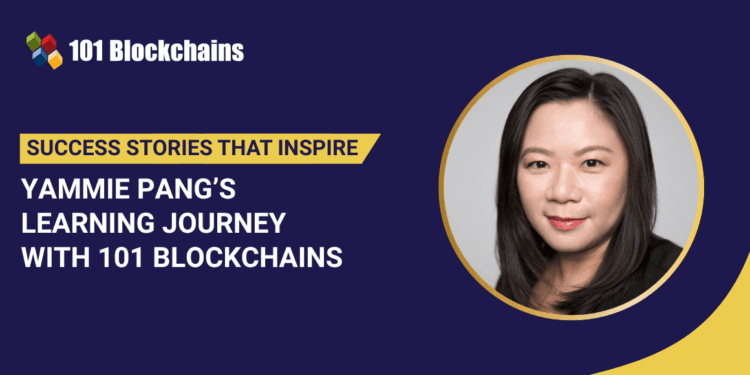 Success Story: Yammie Pang’s Studying Journey with 101 Blockchains