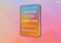 When The American Dream Feels Unaffordable, Bitcoin Is For Everybody Reveals Why—and How Bitcoin Gives A Hopeful Path Ahead