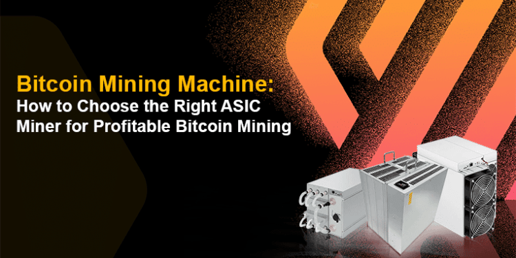 Bitcoin Mining Machine: How you can Select the Proper ASIC Miner for Worthwhile Bitcoin Mining