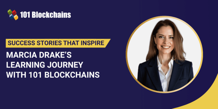 Success Story: Marcia Drake’s Studying Journey with 101 Blockchains