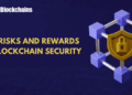 Understanding the Dangers and Rewards of Blockchain Safety