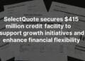 SelectQuote Surges 23% on $415M Credit score Facility Information