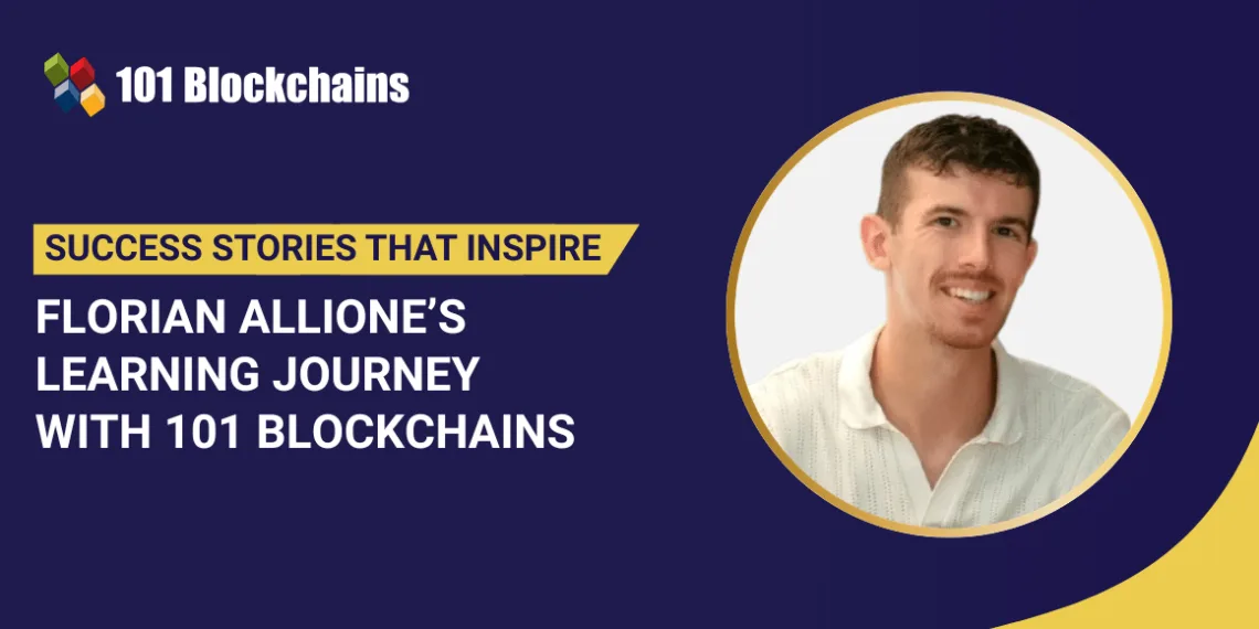 Success Story: Florian Allione’s Studying Journey with 101 Blockchains