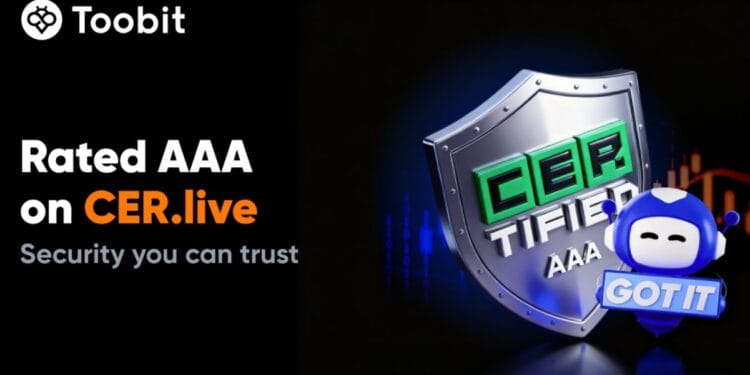 Toobit Achieves AAA Safety Score from CER.reside, Rating Amongst High 10 International Exchanges