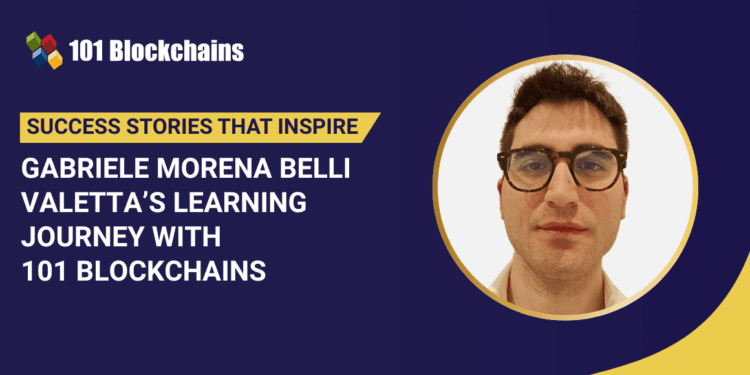 Success Story: Gabriele Morena Belli Valetta’s Studying Journey with 101 Blockchains