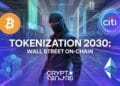 Citi Predicts $5.5 Trillion Tokenization Growth